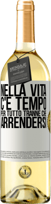 29,95 € Spedizione Gratuita | Vino bianco Edizione WHITE Nella vita c'è tempo per tutto tranne che arrendersi Etichetta Bianca. Etichetta personalizzabile Vino giovane Raccogliere 2025 Verdejo
