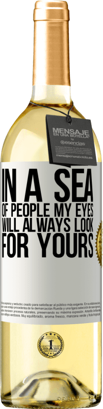29,95 € 免费送货 | 白葡萄酒 WHITE版 在人海中，我的眼睛将永远寻找你的 白标. 可自定义的标签 青年酒 收成 2023 Verdejo