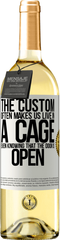 29,95 € Free Shipping | White Wine WHITE Edition The custom often makes us live in a cage even knowing that the door is open White Label. Customizable label Young wine Harvest 2023 Verdejo