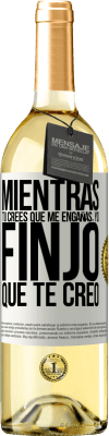 29,95 € Envío gratis | Vino Blanco Edición WHITE Mientras tú crees que me engañas, yo finjo que te creo Etiqueta Blanca. Etiqueta personalizable Vino joven Cosecha 2024 Verdejo