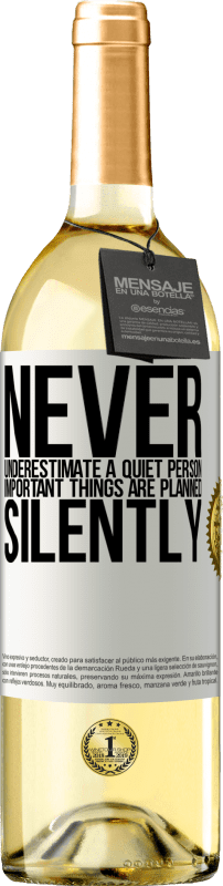 29,95 € Free Shipping | White Wine WHITE Edition Never underestimate a quiet person, important things are planned silently White Label. Customizable label Young wine Harvest 2024 Verdejo