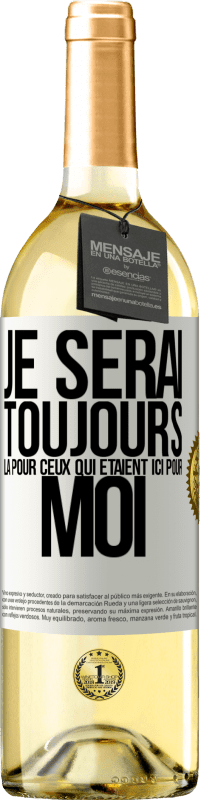 29,95 € Envoi gratuit | Vin blanc Édition WHITE Je serai toujours là pour ceux qui étaient ici pour moi Étiquette Blanche. Étiquette personnalisable Vin jeune Récolte 2024 Verdejo