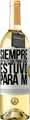 29,95 € Envío gratis | Vino Blanco Edición WHITE Siempre voy a estar para quien estuvo para mí Etiqueta Blanca. Etiqueta personalizable Vino joven Cosecha 2024 Verdejo