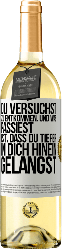 29,95 € Kostenloser Versand | Weißwein WHITE Ausgabe Du versuchst, zu entkommen, und was passiest, ist, dass du tiefer in dich hinein gelangst Weißes Etikett. Anpassbares Etikett Junger Wein Ernte 2024 Verdejo