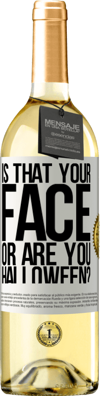 29,95 € Free Shipping | White Wine WHITE Edition is that your face or are you Halloween? White Label. Customizable label Young wine Harvest 2024 Verdejo