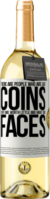 29,95 € Free Shipping | White Wine WHITE Edition There are people who are like coins. They are worth little and have two faces White Label. Customizable label Young wine Harvest 2024 Verdejo
