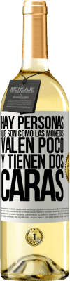 29,95 € Envío gratis | Vino Blanco Edición WHITE Hay personas que son como las monedas. Valen poco y tienen dos caras Etiqueta Blanca. Etiqueta personalizable Vino joven Cosecha 2025 Verdejo