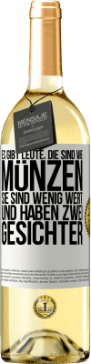 29,95 € Kostenloser Versand | Weißwein WHITE Ausgabe Es gibt Leute, die sind wie Münzen. Sie sind wenig wert und haben zwei Gesichter Weißes Etikett. Anpassbares Etikett Junger Wein Ernte 2025 Verdejo