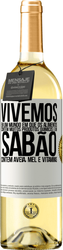 29,95 € Envio grátis | Vinho branco Edição WHITE Vivemos em um mundo em que os alimentos contêm muitos produtos químicos e um sabão contém aveia, mel e vitaminas Etiqueta Branca. Etiqueta personalizável Vinho jovem Colheita 2025 Verdejo