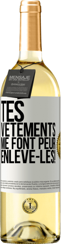 29,95 € Envoi gratuit | Vin blanc Édition WHITE Tes vêtements me font peur. Enlève-les! Étiquette Blanche. Étiquette personnalisable Vin jeune Récolte 2024 Verdejo