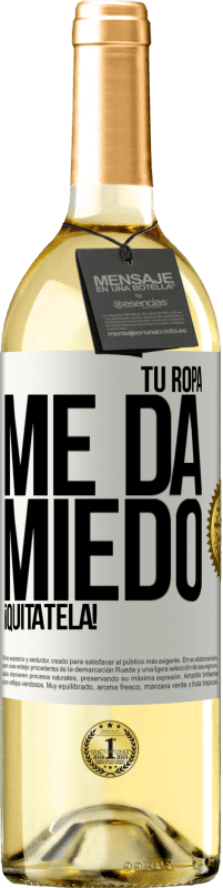 29,95 € Envío gratis | Vino Blanco Edición WHITE Tu ropa me da miedo. ¡Quítatela! Etiqueta Blanca. Etiqueta personalizable Vino joven Cosecha 2024 Verdejo