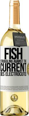 29,95 € Free Shipping | White Wine WHITE Edition Fish struggling against the current, dies electrocuted White Label. Customizable label Young wine Harvest 2024 Verdejo