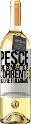 29,95 € Spedizione Gratuita | Vino bianco Edizione WHITE Pesce che combatte la corrente, muore fulminato Etichetta Bianca. Etichetta personalizzabile Vino giovane Raccogliere 2024 Verdejo