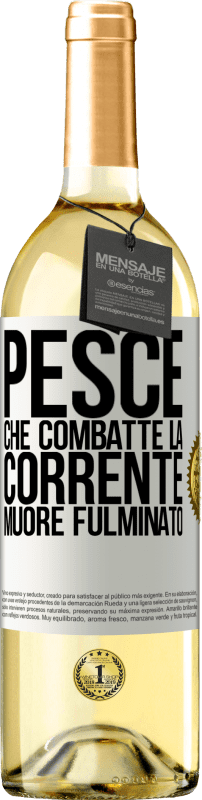 29,95 € Spedizione Gratuita | Vino bianco Edizione WHITE Pesce che combatte la corrente, muore fulminato Etichetta Bianca. Etichetta personalizzabile Vino giovane Raccogliere 2024 Verdejo