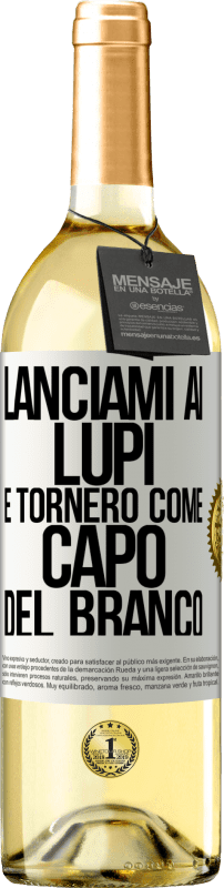 29,95 € Spedizione Gratuita | Vino bianco Edizione WHITE lanciami ai lupi e tornerò come capo del branco Etichetta Bianca. Etichetta personalizzabile Vino giovane Raccogliere 2024 Verdejo