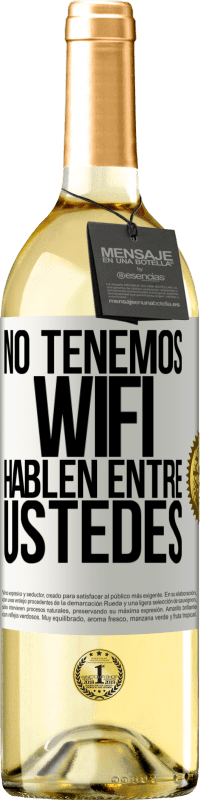 29,95 € Envío gratis | Vino Blanco Edición WHITE No tenemos WiFi, hablen entre ustedes Etiqueta Blanca. Etiqueta personalizable Vino joven Cosecha 2024 Verdejo