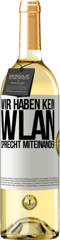 29,95 € Kostenloser Versand | Weißwein WHITE Ausgabe Wir haben kein WLAN, sprecht miteinander Weißes Etikett. Anpassbares Etikett Junger Wein Ernte 2024 Verdejo