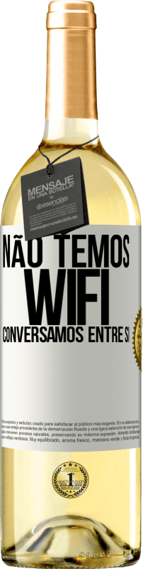 29,95 € Envio grátis | Vinho branco Edição WHITE Não temos WiFi, conversamos entre si Etiqueta Branca. Etiqueta personalizável Vinho jovem Colheita 2024 Verdejo