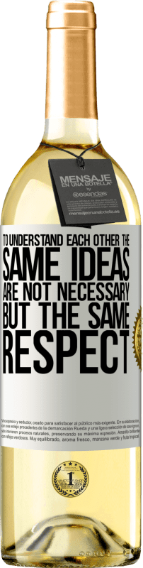29,95 € Free Shipping | White Wine WHITE Edition To understand each other the same ideas are not necessary, but the same respect White Label. Customizable label Young wine Harvest 2023 Verdejo