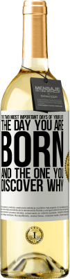 29,95 € Free Shipping | White Wine WHITE Edition The two most important days of your life: The day you are born and the one you discover why White Label. Customizable label Young wine Harvest 2025 Verdejo