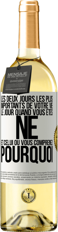 29,95 € Envoi gratuit | Vin blanc Édition WHITE Les deux jours les plus importants de votre vie: le jour quand vous êtes né et celui où vous comprenez pourquoi Étiquette Blanche. Étiquette personnalisable Vin jeune Récolte 2024 Verdejo