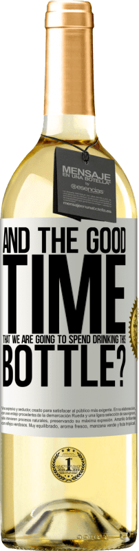 29,95 € 免费送货 | 白葡萄酒 WHITE版 还有我们要花时间喝这个瓶子的好时光吗？ 白标. 可自定义的标签 青年酒 收成 2024 Verdejo