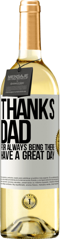 29,95 € Free Shipping | White Wine WHITE Edition Thanks dad, for always being there. Have a great day White Label. Customizable label Young wine Harvest 2024 Verdejo