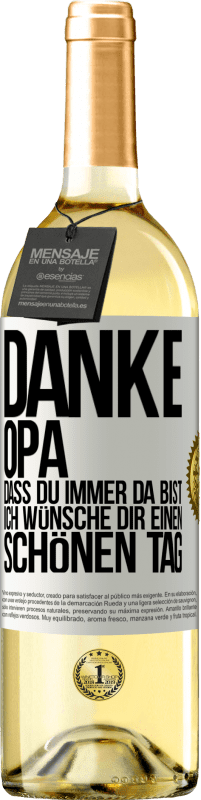 29,95 € Kostenloser Versand | Weißwein WHITE Ausgabe Danke, Opa, dass du immer da bist. Ich wünsche dir einen schönen Tag Weißes Etikett. Anpassbares Etikett Junger Wein Ernte 2024 Verdejo