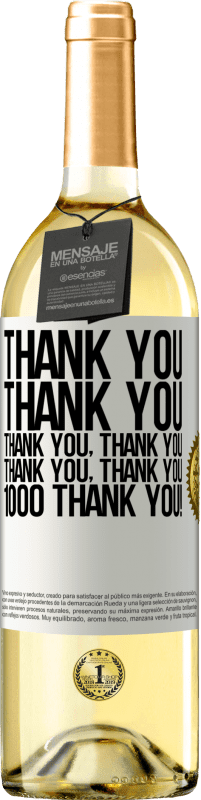 29,95 € Бесплатная доставка | Белое вино Издание WHITE Спасибо, Спасибо, Спасибо, Спасибо, Спасибо, Спасибо 1000 Спасибо! Белая этикетка. Настраиваемая этикетка Молодое вино Урожай 2023 Verdejo