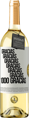 29,95 € Envío gratis | Vino Blanco Edición WHITE Gracias, Gracias, Gracias, Gracias, Gracias, Gracias 1000 Gracias! Etiqueta Blanca. Etiqueta personalizable Vino joven Cosecha 2023 Verdejo