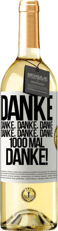 29,95 € Kostenloser Versand | Weißwein WHITE Ausgabe Danke Danke, Danke, Danke Danke, Danke, Danke 1000 Mal Danke! Weißes Etikett. Anpassbares Etikett Junger Wein Ernte 2023 Verdejo