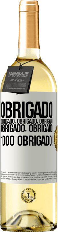 29,95 € Envio grátis | Vinho branco Edição WHITE Obrigado, obrigado, obrigado, obrigado, obrigado, obrigado 1000 obrigado! Etiqueta Branca. Etiqueta personalizável Vinho jovem Colheita 2024 Verdejo