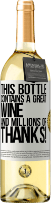 29,95 € Free Shipping | White Wine WHITE Edition This bottle contains a great wine and millions of THANKS! White Label. Customizable label Young wine Harvest 2024 Verdejo