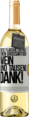 29,95 € Kostenloser Versand | Weißwein WHITE Ausgabe Diese Flasche enthält einen großartigen Wein und tausend DANK! Weißes Etikett. Anpassbares Etikett Junger Wein Ernte 2023 Verdejo