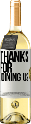 29,95 € Free Shipping | White Wine WHITE Edition Thanks for joining us White Label. Customizable label Young wine Harvest 2025 Verdejo