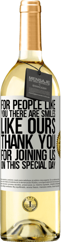 29,95 € Free Shipping | White Wine WHITE Edition For people like you there are smiles like ours. Thank you for joining us on this special day White Label. Customizable label Young wine Harvest 2023 Verdejo