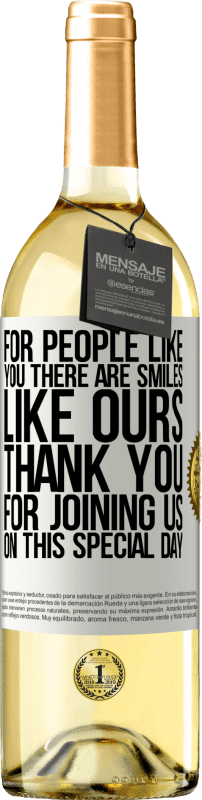 29,95 € Free Shipping | White Wine WHITE Edition For people like you there are smiles like ours. Thank you for joining us on this special day White Label. Customizable label Young wine Harvest 2024 Verdejo