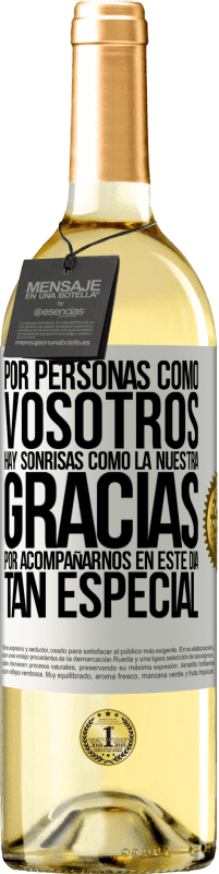 29,95 € Envío gratis | Vino Blanco Edición WHITE Por personas como vosotros hay sonrisas como la nuestra. Gracias por acompañarnos en este día tan especial Etiqueta Blanca. Etiqueta personalizable Vino joven Cosecha 2024 Verdejo