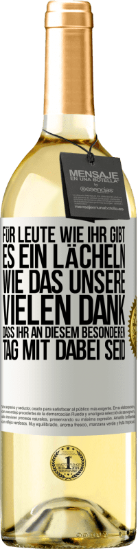 29,95 € Kostenloser Versand | Weißwein WHITE Ausgabe Für Leute wie ihr gibt es ein Lächeln wie das unsere. Vielen Dank, dass ihr an diesem besonderen Tag mit dabei seid Weißes Etikett. Anpassbares Etikett Junger Wein Ernte 2024 Verdejo