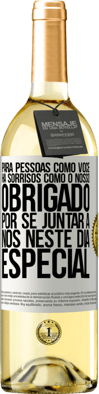 29,95 € Envio grátis | Vinho branco Edição WHITE Para pessoas como você, há sorrisos como o nosso. Obrigado por se juntar a nós neste dia especial Etiqueta Branca. Etiqueta personalizável Vinho jovem Colheita 2024 Verdejo