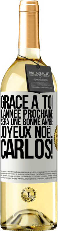 29,95 € Envoi gratuit | Vin blanc Édition WHITE Grâce à toi l'année prochaine sera une bonne année. Joyeux Noël, Carlos! Étiquette Blanche. Étiquette personnalisable Vin jeune Récolte 2024 Verdejo