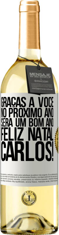 29,95 € Envio grátis | Vinho branco Edição WHITE Graças a você no próximo ano será um bom ano. Feliz Natal, Carlos! Etiqueta Branca. Etiqueta personalizável Vinho jovem Colheita 2024 Verdejo