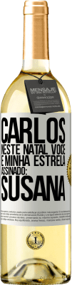 29,95 € Envio grátis | Vinho branco Edição WHITE Carlos, neste Natal você é minha estrela. Assinado: Susana Etiqueta Branca. Etiqueta personalizável Vinho jovem Colheita 2024 Verdejo