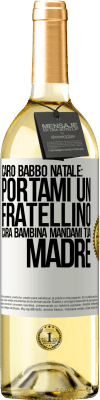 29,95 € Spedizione Gratuita | Vino bianco Edizione WHITE Caro Babbo Natale: portami un fratellino. Cara bambina, mandami tua madre Etichetta Bianca. Etichetta personalizzabile Vino giovane Raccogliere 2024 Verdejo