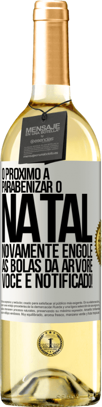 29,95 € Envio grátis | Vinho branco Edição WHITE O próximo a parabenizar o Natal novamente engole as bolas da árvore. Você é notificado! Etiqueta Branca. Etiqueta personalizável Vinho jovem Colheita 2024 Verdejo