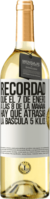 29,95 € Envío gratis | Vino Blanco Edición WHITE Recordad que el 7 de enero a las 8 de la mañana hay que atrasar la báscula 5 Kilos Etiqueta Blanca. Etiqueta personalizable Vino joven Cosecha 2024 Verdejo