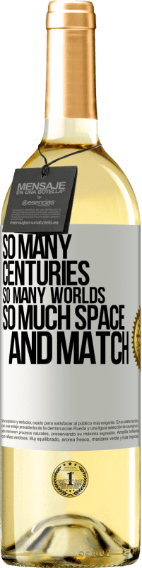29,95 € Free Shipping | White Wine WHITE Edition So many centuries, so many worlds, so much space ... and match White Label. Customizable label Young wine Harvest 2023 Verdejo
