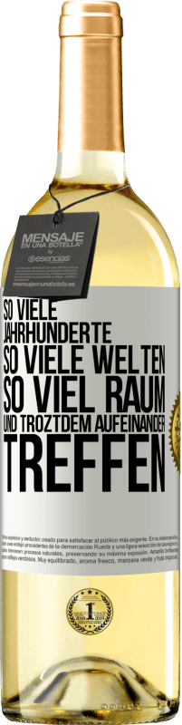 29,95 € Kostenloser Versand | Weißwein WHITE Ausgabe So viele Jahrhunderte, so viele Welten, so viel Raum... und troztdem aufeinander treffen Weißes Etikett. Anpassbares Etikett Junger Wein Ernte 2025 Verdejo
