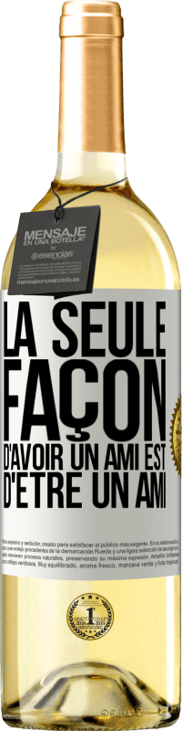 29,95 € Envoi gratuit | Vin blanc Édition WHITE La seule façon d'avoir un ami est d'être un ami Étiquette Blanche. Étiquette personnalisable Vin jeune Récolte 2024 Verdejo