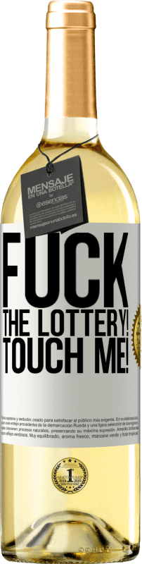 29,95 € Free Shipping | White Wine WHITE Edition Fuck the lottery! Touch me! White Label. Customizable label Young wine Harvest 2024 Verdejo